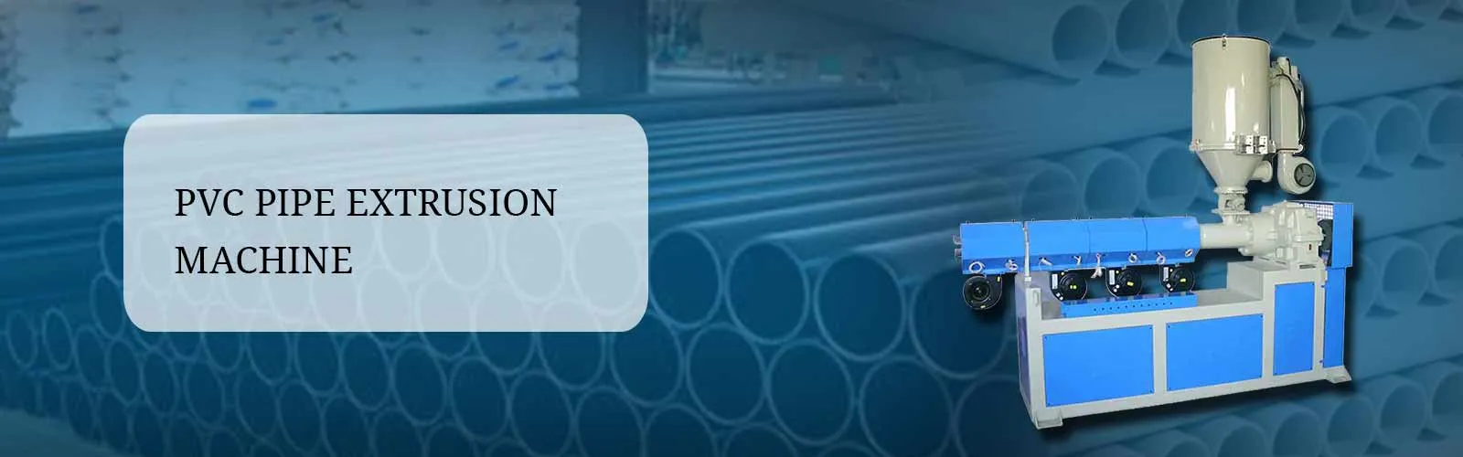 Plastic Extrusion Plant |PVC Pipe Extruder